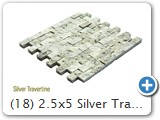 (18) 2.5x5 Silver Travertine