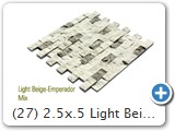 (27) 2.5x.5 Light Beige-Emperador Mix